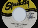 R&B Rocker 45 GUITAR SLIM Later For You Baby SPECIALTY HEAR