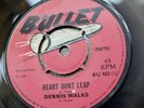 ? HEART DON'T LEAP DENNIS WALKS 69 BULLET UK 7