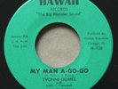 NM/M- YVONNE GOMEZ My Man A-Go-Go/Ease The Pain HAWAII 6333 Northern Soul 45rpm