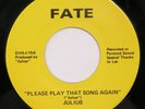 JULIUS Please Play That Song Again FATE 45 modern soul disco NM HEAR