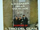 IL TRIO DEL CLAN - IL RAGAZZO DELLA VIA GLUCK -  7