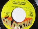 VIRGIL HENRY-I'LL BE TRUE ON COLOSUS NORTHERN 45-NM, HEAR