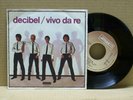 DECIBEL - VIVO DA RE - 45 RPM - SPAGHETTI RECORDS 1980