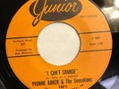 YVONNE BAKER & THE SENSATIONS   I CAN’T CHANGE   JUNIOR 1071   Northern Soul 45