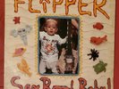 FLIPPER Sex Bomb Baby  Vinyl ORIGINAL 1987 Pressing Punk Record