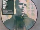 Liam Gallagher Limited Edition Vinyl HMV picture disc Why Me Why Not.