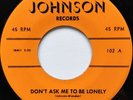 THE DUBS don't ask me to be lonely _ darling DOO WOP 45 JOHNSON 102 VG+ hear