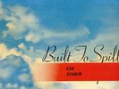 Built To Spill Car / Scarin 7