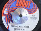 NORTHERN SOUL 45 - FREDDIE SCOTT - GOT WHAT I NEED /POWERFUL LOVE Shout Hear