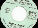 DOBIE GRAY Honey You Can't Take It Back (WHITE WHALE) NORTHERN SOUL single side
