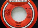 Carlo ?– Fever Label: Raftis-Records ?– RR 110 US 1970