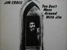 You don't mess around with Jim [Vinyl, LP Nr. 27786]. Croce, Jim: