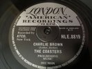 THE COASTERS : CHARLIE BROWN  /  THREE COOL CATS.  UK.78.rpm (1959)