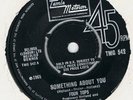 FOUR TOPS-SOMETHING ABOUT YOU/DARLING I HUM OUR SONG-UK TAMLA TMG 542