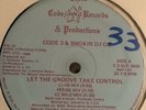 LET THE GROOVE TAKE CONTROL...CODE 3 & SMOKIN DJ CC...12 INCH...EXCELLENT COND