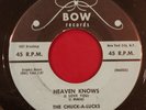 Cuck-A-Lucks Heaven Knows b/w Chuck-A-Luck Original Bow 45
