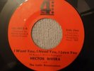 Hector Rivera 45 rpm And The Latin Renaissance I Want You I Need You, I Love You