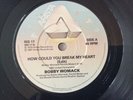 BOBBY WOMACK “HOW COULD YOU BREAK MY HEART” UK 45 CLASSIC MODERN NORTHERN SOUL