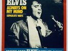 ELVIS PRESLEY- ALWAYS ON MY MIND/SEPARATE WAYS ORIGINAL GERMAN SINGLE