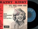 KATHY KIRBY TU SEI CON ME ( I BELONG YOU) + NON PIANGERO' PER UN'ALTRA 7