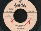 45tk-R&B vocal Group-TENDER 513-The Shields (You Cheated) -----first press