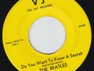 THE BEATLES - DO YOU WANT TO KNOW A SECRET (VEE JAY 587) VJ, YELLOW LABEL  #2