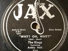 Bobby Hall and The Kings 1953 DOOWOP 78 Why Oh Why / I Love You Baby on Jax VG++