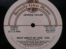 JOHNNIE TAYLOR What About My Love BEVERLY GLEN 12