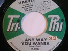 Harvey NORTHERN SOUL 45 Anyway You Wanta Nice CLEAN Original