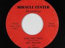 Soul Gospel 45 - Bro. William and The Saints - Stop That Train - Miracle Center