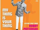 Patterson Bobby-My Thing Is Your Thing - Jetst VINYL NEUF