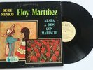 ELOY MARTINEZ Alaba a Dios con Mariachi LP Latin Tex Mex Ranchera Christian