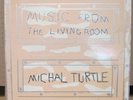 MICHAL TURTLE MUSIC FOR THE LIVING ROOM LP RARE EXP SYNTH POP 1983 SHOUT LX 006