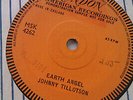JOHNNY TILLOTSON EARTH ANGEL ONE SIDED LONDON DEMO. IN EX+ COND 50'S ROCK N ROLL
