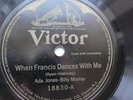 Ada Jones & Billy Murray 78rpm Single 10-inch Victor Records #18830 When Francis