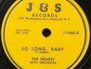 The Hearts 1957 DOO WOP 78 So Long Baby / You Say You Love Me on J&S Label VG++