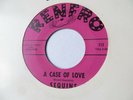 THE SEQUINS   A CASE OF LOVE - U.S ORIGINAL RENFRO NORTHERN SOUL 45