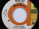 Northern Soul 45 JESSICA JAMES/OUTLAWS We'll Be Makin' Out DYNOVOICE HEAR