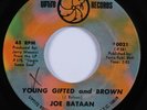 Latin Soul 45 JOE BATAAN Young Gifted And Brown UPTITE HEAR