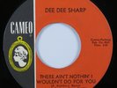 Northern Soul 45 DEE DEE SHARP There Ain't Nothin' I Wouldn't Do... CAMEO + HEAR