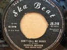 DERRICK MORGAN DON'T CALL ME DADDY / GIRLS TOWN SKA OG UK SKA BEAT 7