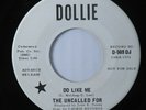 Garage 45 UNCALLED FOR Do Like Me DOLLIE VG+ promo HEAR