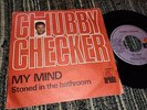 CHUBBY CHECKER My mind/Stoned in the bathroom 45 7