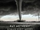 PAT METHENY - FROM THIS PLACE NEW VINYL
