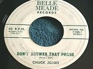 Chuck Jones - My One & Only Darling/Don't Answer... 45 Belle Meade rockabilly G+