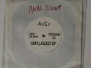 ANAL CUNT AxCx unplugged EP 7