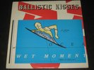 Ballistic Kisses rare '83 1st press LP Wet Moment + bonus 12