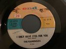 THE FLAMINGOS - I ONLY HAVE EYES FOR YOU - VINTAGE END RECORDS R&B SOUL 45RPM