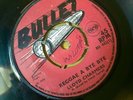 LLOYD CHARMERS 7 INCH REGGAE A BYE BYE 1970 BULLET LABEL BU 442