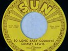 SUN 218 Sammy Lewis Orig RARE Blues 45 Near Mint So Long Baby Goodbye
